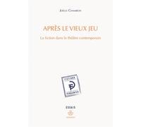 Après le vieux jeu La fiction dans le théâtre contemporain - Joëlle Chambon - Hermann - broché - Théâtre