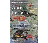 Après l'écocide: Histoire, sciences et philosophies d'une séparation avec le vivant : décoloniser la terre ?
