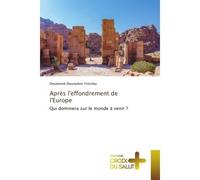 Après l'effondrement de l'Europe Qui dominera sur le monde à venir ? - Dieudonne Dieunedort Tintcheu - Croix Du Salut - Poche - Essai