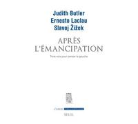 Apres L'émancipation - Trois Voix Pour Penser La Gauche