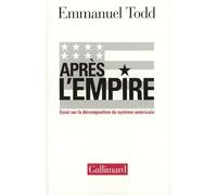 Après l'Empire : Essai sur la décomposition du système américain