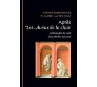 Après Les Aveux De La Chair - Généalogie Du Sujet Chez Michel Foucault
