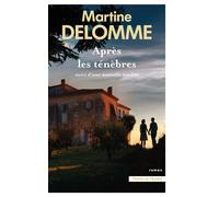 Après les ténèbres - Martine Delomme - Presses De La Cite - broché - Roman