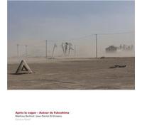 Après les vagues - autour de Fukushima Autour de Fukushima - Jean-Patrick Di Silvestro - Notari Eds - relié - Beau livre