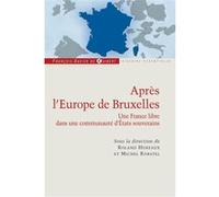 Après L'europe De Bruxelles - Une France Libre Dans Une Communauté D'etats Souverains