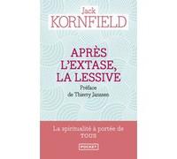 Après l'extase, la lessive Jack Kornfield (Auteur), Thierry Janssen (Préface), Dominique Thomas (Traduction)