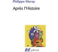 Philippe Muray – Après l'Histoire – Essai – Broché