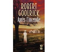 Après l'incendie Suivi de Trois lamentations - After the Fire ; Three Lamentations - Robert Goolrick - 10/18 - Poche - Roman