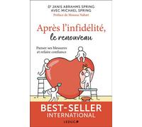 Après l'infidélité, le renouveau Panser ses blessures et refaire confiance - Janis Abrahms Spring Dr - Leduc S. - broché - Guide