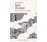 Après L'occident - Eloge D'un Protectionnisme Intelligent