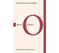 Après l'Occident ? Hubert Védrine (Auteur), Maurice Godelier (Auteur)