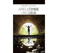 Après l'ombre une lueur