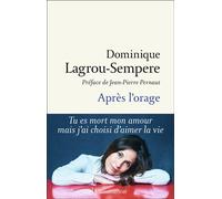 Après l'orage Dominique Lagrou-Sempere (Auteur), Jean-Pierre Pernaut (Préface)