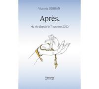 Après.: Ma vie depuis le 7 octobre 2023