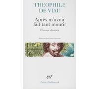 Après m'avoir fait tant mourir Théophile Viau (Auteur), Jean-Pierre Chauveau (Edité par)