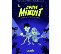 Après minuit Clémentine Mélois (Auteur), Rudy Spiessert (Illustration)