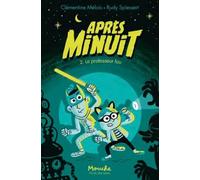 Après Minuit - Tome 2: Le professeur fou