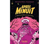 Après minuit - Tome 3: Dans les ténèbres du bois Trochu