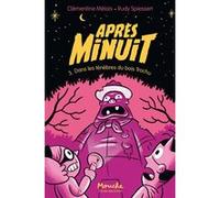 Après minuit - Tome 3 - Dans les ténèbres du bois Trochu Clémentine Mélois (Auteur), Rudy Spiessert (Illustration)