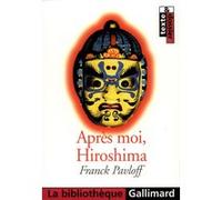 Après moi, Hiroshima Franck Pavloff (Auteur)