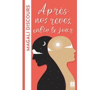 Après nos rêves, enfin le jour