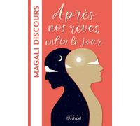 Après nos rêves, enfin le jour - Magali Discours - Archipel Eds De L' - broché - Roman
