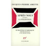 Après nous / La Waldstein Précédé de La Waldstein - Jacques-Pierre Amette - Gallimard - broché - Théâtre