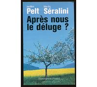Gilles‑Eric Séralini – Après nous le déluge ? – Essai – Broché