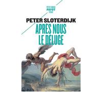 Peter Sloterdijk – Après nous le déluge: Les Temps modernes comme expérience antigénéalogique