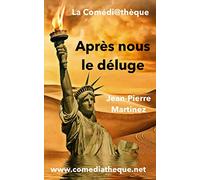 Après nous le déluge: Une tragi-comédie écologique