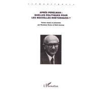 Roselyne Koren – Après Perelman : Quelles politiques pour les nouvelles rhétoriques ?