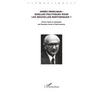 APRÈS PERELMAN : QUELLES POLITIQUES POUR LES NOUVELLES RHÉTORIQUES ?: L'argumentation dans les sciences du langage
