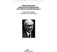 Après Perelman : Quelles Politiques Pour Les Nouvelles Rhétoriques ?