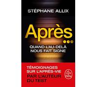 Après...: Quand l'au-delà nous fait signe