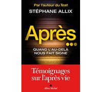 Après... - Quand L'au-Delà Nous Fait Signe