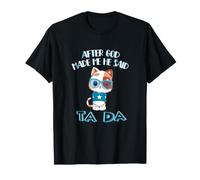 Après Que Dieu m'a Fait, il a Dit Tada, Tenue drôle de T-Shirt