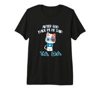 Après Que Dieu m'a Fait, il a Dit Tada, Tenue drôle de T-Shirt Haut de Gamme