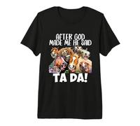 Après Que Dieu m'ait créé, il a Dit Ta Da Funny Horse Lover T-Shirt Haut de Gamme