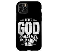APRÈS Que Dieu M'AIT CRÉÉ, IL m'a Dit TA DA ! Marrant Coque pour iPhone 11 Pro