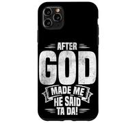 APRÈS Que Dieu M'AIT CRÉÉ, IL m'a Dit TA DA ! Marrant Coque pour iPhone 11 Pro Max