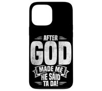 APRÈS Que Dieu M'AIT CRÉÉ, IL m'a Dit TA DA ! Marrant Coque pour iPhone 13 Pro Max