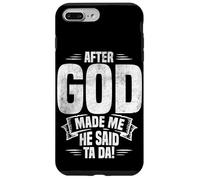 APRÈS Que Dieu M'AIT CRÉÉ, IL m'a Dit TA DA ! Marrant Coque pour iPhone 7 Plus/8 Plus