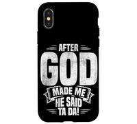APRÈS Que Dieu M'AIT CRÉÉ, IL m'a Dit TA DA ! Marrant Coque pour iPhone X/XS