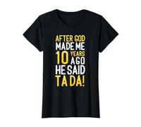 Après Que Dieu m'ait créé il y a 10 Ans, il a Dit Que c'était Ton 10e Anniversaire T-Shirt Graphique avec Valeur, Femme, Noir, S