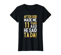 Après Que Dieu m'ait créé il y a 11 Ans, il a Dit Que Ta Da Avait 11 Ans T-Shirt Graphique avec Valeur, Femme, Noir, XS