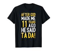 Après Que Dieu m'ait créé il y a 11 Ans, il a Dit Que Ta Da Avait 11 Ans T-Shirt Graphique avec Valeur, Homme, Noir, L
