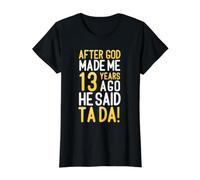 Après Que Dieu m'ait créé il y a 13 Ans, il a Dit Que c'était Ton 13e Anniversaire T-Shirt Graphique avec Valeur, Femme, Noir, XS