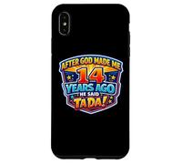 Après Que Dieu m'ait créé il y a 14 Ans, il a Dit Que c'était Mon 14e Anniversaire Coque pour iPhone XS Max