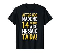 Après Que Dieu m'ait créé il y a 14 Ans, il a Dit Que c'était Mon 14e Anniversaire T-Shirt Graphique avec Valeur, Homme, Noir, XL