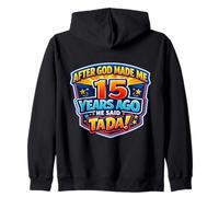 Après Que Dieu m'ait créé il y a 15 Ans, il a Dit Que c'était Le 15e Anniversaire de Tada. Sweat à Capuche